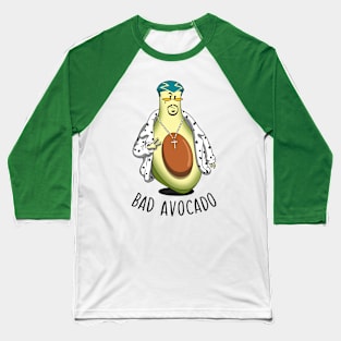 Bad avocado Baseball T-Shirt